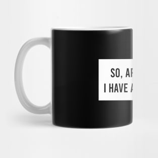 So, apparently, I have an attitude Mug